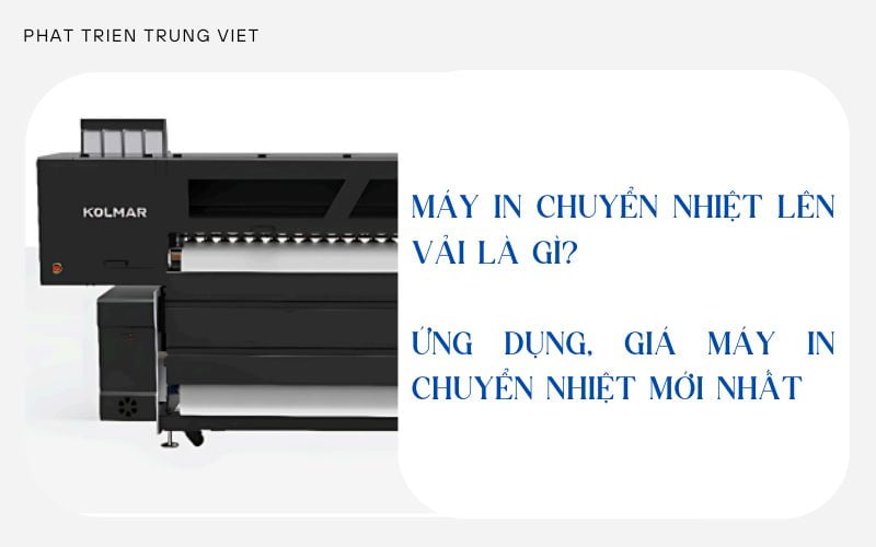 Máy In Chuyển Nhiệt Lên Vải Là Gì? Ứng Dụng, Giá Máy In Chuyển Nhiệt Mới Nhất